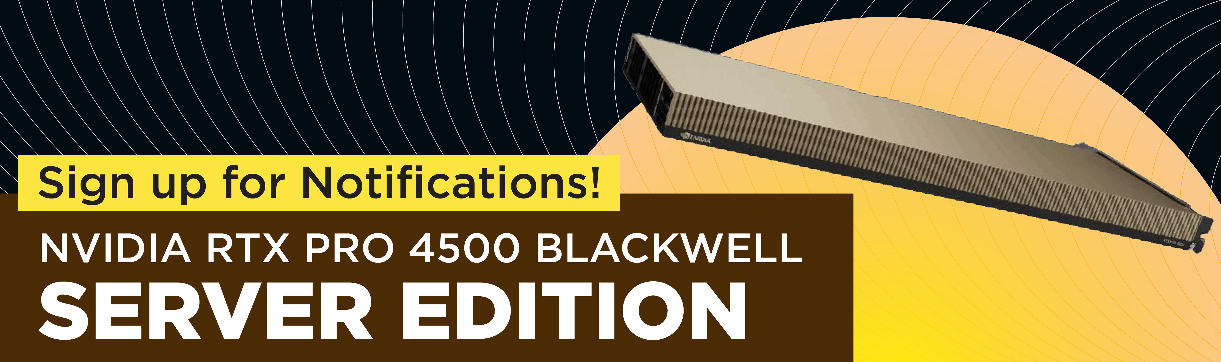 NVIDIA RTX Pro 4500 Blackwell Server Edition Notification Signup