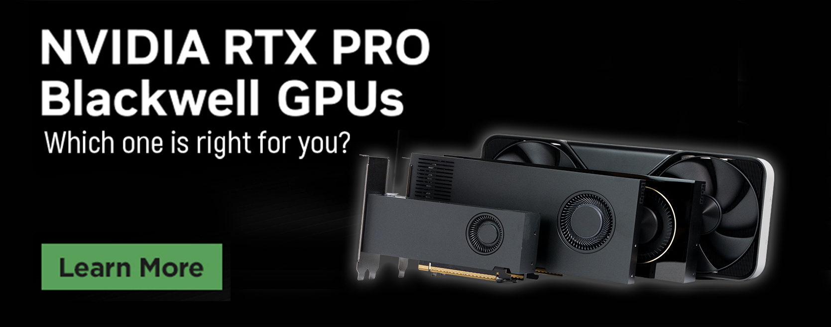 NVIDIA RTX PRO Blackwell GPUS: Which Model is Right for You?